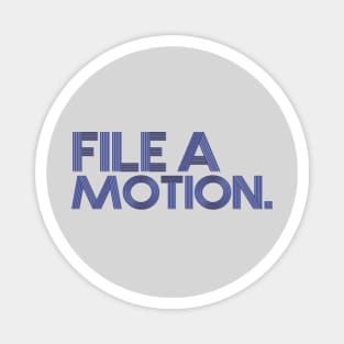 File a motion. Magnet